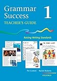 Grammar success : raising writing standards. 1, Teacher's guide