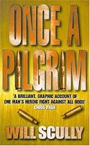 Once a Pilgrim: The True Story of Man's Courage Under Rebel Fire