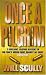 Once a Pilgrim: The True Story of Man's Courage Under Rebel Fire