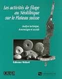 Les activit�s du filage au N�olithique sur le Plateau suisse : Analyse technique, �conomique et sociale