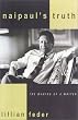 Naipaul's Truth: The Making of a Writer