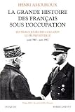 La Grande Histoire des Français sous l\'Occupation, tome 2 : Juin 40 - juin 42