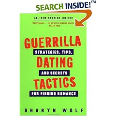 Guerrilla Dating Tactics: Strategies, Tips, and Secrets for Finding Romance