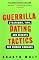 Guerrilla Dating Tactics: Strategies, Tips, and Secrets for Finding Romance
