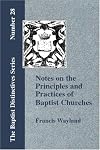 Notes on the Principles & Practices of Baptist Churches