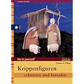Krippenfiguren schnitzen und bemalen. Do it yourself