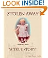 Stolen Away... A True Story