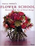 Paula Pryke's Flower School: Mastering the Art of Floral Design