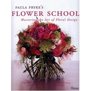 Paula Pryke's Flower School: Creating Bold Innovative Floral Designs