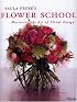 Paula Pryke's Flower School: Mastering the Art of Floral Design