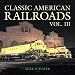 Classic American Railroads Vol. III