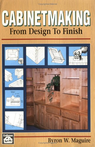 Cabinetmaking: From Design to Finish - Craftsman Book Company - CR450 - ISBN: 0934041628 - ISBN-13: 9780934041621