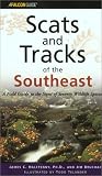 Scats and Tracks of the Southeast: A Field Guide to the Signs of Seventy Wildlife Species (Scats and Tracks)