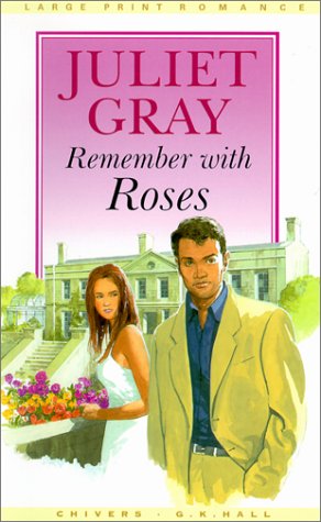 Remember With Roses (G K Hall Nightingale Series Edition) [Large Print]
