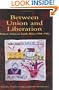 Between Union And Liberation: Women Artists In South Africa 1910-1994