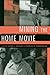 Mining the Home Movie: Excavations in Histories and Memories