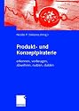 Produkt- und Konzeptpiraterie: erkennen, vorbeugen, abwehren, nutzen, dulden