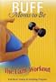 Buff Moms-to-Be: The Early Workout