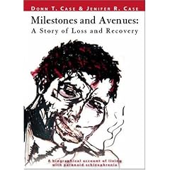 Milestones and Avenues: A Story of Loss and Recovery: A biographical account of living with paranoid schizophrenia