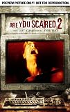 Are You Scared 2