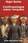 L'anthropologue m�ne l'enqu�te