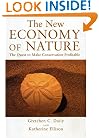 The New Economy of Nature: The Quest to Make Conservation Profitable
