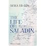 The Life of Saladin: Saladin: or, What Befell Sultan Yusuf (Salah ed-Din, 1137-1193 A.D.)