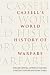 Books : Cassell's World History of Warfare: The Global History of Warfare from Ancient Times to the Present Day