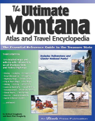 The Ultimate Montana Atlas and Travel Encyclopedia, Third Edition