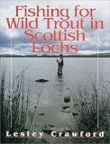 Fishing for Wild Trout in Scottish Lochs