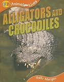 Alligators and Crocodiles