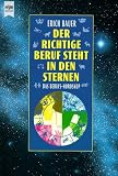 Der richtige Beruf steht in den Sternen. Das Berufs- Horoskop.
