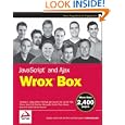 JavaScript and Ajax Wrox Box: Professional JavaScript for Web... by  Nicholas C. Zakas, Jeremy McPeak, Joe Fawcett, and Eric van der Vlist
