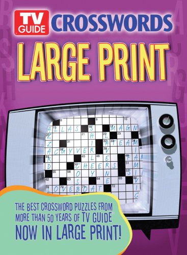 : TV Guide Crosswords Large Print: The Best Crossword Puzzles from More Than 50 Years of TV Guide Now in Large Print!