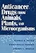 Anticancer Drugs from Animals, Plants, and Microorganisms