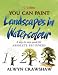 You Can Paint Landscapes in Watercolour: A Step-by-step Guide for Absolute Beginners (Collins You Can Paint)