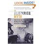 The Blitzkrieg Myth: How Hitler and the Allies Misread the Strategic Realities of World War II