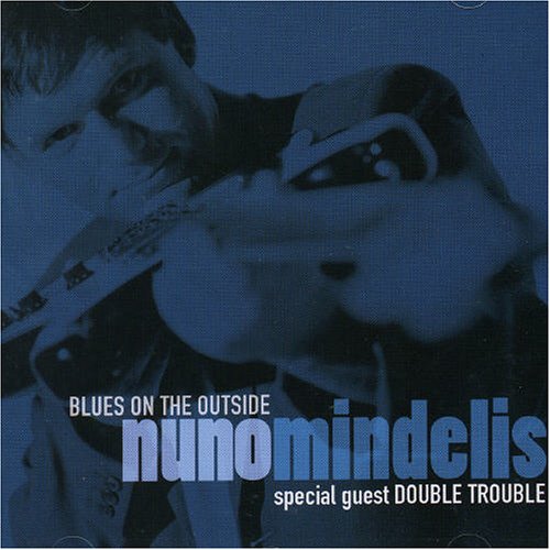 Nuno Mindelis - Blues On the Outside - Zortam Music