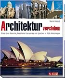 Architektur verstehen: Alles �ber Baustile, ber�hmte Bauwerke und Epochen in 750 Abbildungen title=