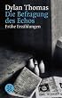 Die Befragung des Echos: Fr�he Erz�hlungen und Aufs�tze