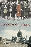 London 1945: Life in the Debris of War