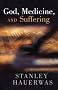 God, Medicine and Suffering