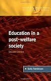 Education in a Post-Welfare Society (Introducing Social Policy)