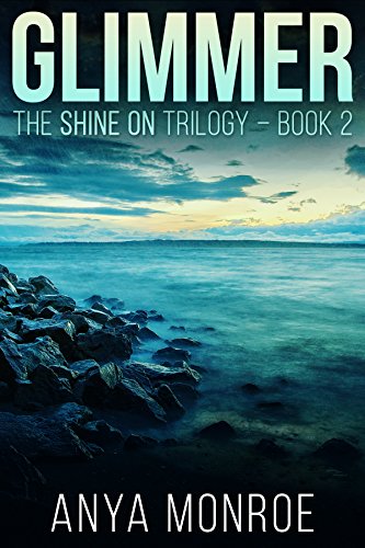 Glimmer (The Shine On Trilogy Book 2), by Anya Monroe