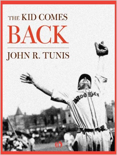 The Kid Comes Back by John R. Tunis The Kid Comes Back by John R. Tunis
