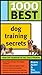1000 Best Dog Training Secrets