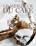 Revue Editions Ramsay  / Le meilleur du café : Les recettes sucrées et salées des plus grands chefs à la portée de tous