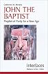 John the Baptist: Prophet of Purity for a New Age (Interfaces series)