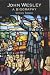 John Wesley: A...