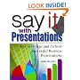 Say It with Presentations: How to Design and Deliver Successful Business Presentations